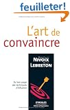 L'art de convaincre : Du bon usage des techniques d'influence