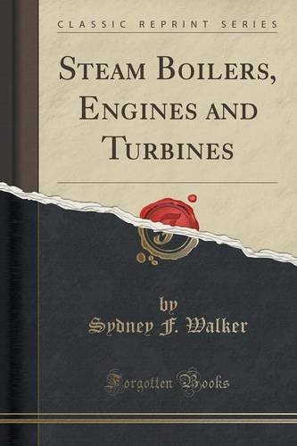 steam boilers engines and turbines classic reprint