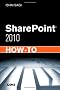 Sharepoint 2010 How-To (How-To (Sams))