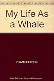 My life as a whale