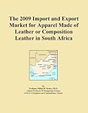 41oy4NIqPqL. SL160  The 2009 Import and Export Market for Apparel Made of Leather or Composition Leather in South Africa