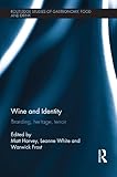Wine and identity : branding, heritage, terroir