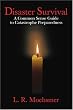 Disaster Survival: A Common Sense Guide to Catastrophe Preparedness