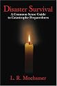 Disaster Survival: A Common Sense Guide to Catastrophe Preparedness