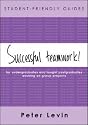Successful teamwork! For Undergraduates and Taught Postgraduates Working on Group Projects (Student-Friendly Guides series)