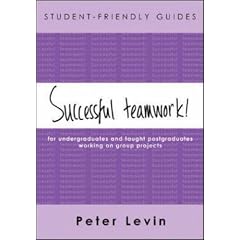 Successful teamwork! For Undergraduates and Taught Postgraduates Working on Group Projects (Student-Friendly Guides series)