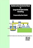 Guide to the control of dust in large scale bulk solids handling