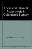 Local and general anaesthesia for ophthalmic surgery