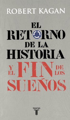 El retorno de la Historia y el fin de los suenos / The Return of History and the End of Dreams (Spanish Edition)