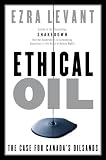 Ethical Oil: The Case for Canada`s Oil Sands