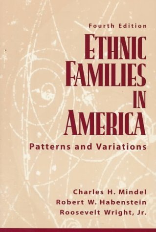 Ethnic Families in America: Patterns and Variations (4th Edition) by Charles H. Mindel (1997-12-25)