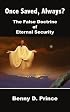 Once Saved, Always?: The False Doctrine of Eternal Security
