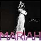 Click here to buy E=MC2 by  Mariah Carey .