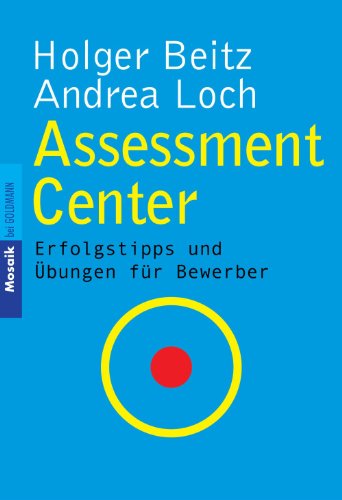 Assessment Center: Erfolgstipps und Übungen für Bewerber (German Edition)