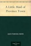 A Little Maid of Province Town