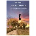 Die Baumfrau - Der Sprung in die Wirklichkeit