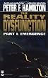 The Reality Dysfunction Part 1: Emergence
