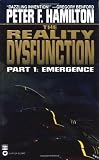 The Reality Dysfunction Part 1: Emergence