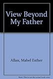 The view beyond my father