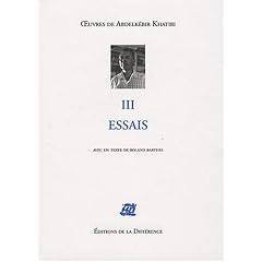 Oeuvres de Abdelk�bir Khatibi : Tome 3, Essais