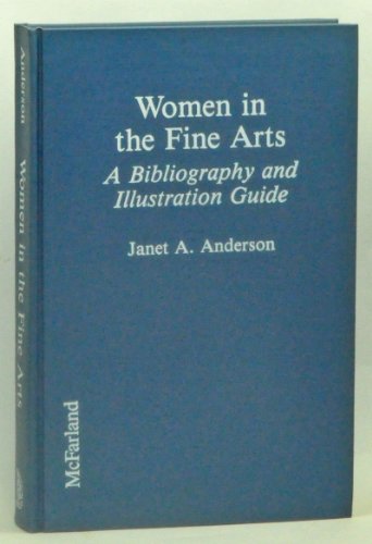 Women in the Fine Arts: A Bibliography and Illustration Guide