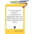 Tree and Serpent Worship: Illustrations of Mythology and Art in India in the First and Fourth Centuries after Christ
