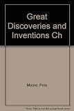 Discoveries and inventions that changed our world : the pioneers of modern science - what they did and why it matters