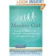 Monkey Girl: Evolution, Education, Religion, and the Battle for America's Soul by  Edward Humes