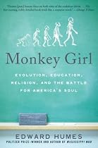 Monkey Girl: Evolution, Education, Religion, and the Battle for America's Soul