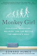 Monkey Girl: Evolution, Education, Religion, and the Battle for America's Soul