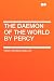 The Daemon of the World by Percy