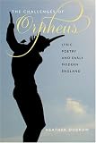 The Challenges of Orpheus: Lyric Poetry and Early Modern England