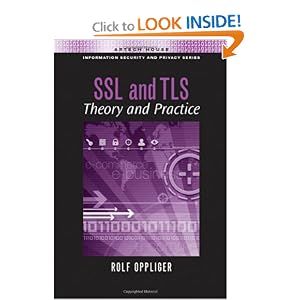 SSL and TLS: Theory and Practice (Information Security and Privacy) by Rolf Oppliger