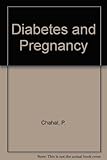 Diabetes and pregnancy
