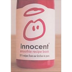 Innocent Smoothie Recipe Book: 57 and a half recipes from our kitchen to yours