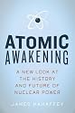 Atomic Awakening: A New Look at the History and Future of Nuclear Power