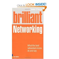 Brilliant Networking: What the Best Networkers Know, Say and Do (Brilliant Business)