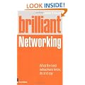 Brilliant Networking: What the Best Networkers Know, Say and Do (Brilliant Business)