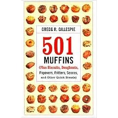 501 Muffins (Plus Biscuits Doughnuts Popovers Fritters Scones and Other Quick Breads)