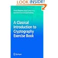 A Classical Introduction to Cryptography Exercise Book