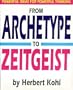From Archetype to Zeitgeist Powerful Ideas for Powerful Thinking