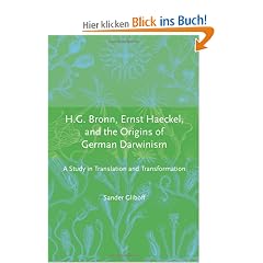 H.G. Bronn, Ernst Haeckel, and the Origins of German Darwinism: A Study in Translation and Transformation (Transformations: Studies in the History of Science and Technology (Harcover))