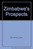 Zimbabwe's prospects : issues of race, class, state and capital in Southern Africa