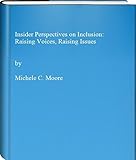 Insider perspectives on inclusion : raising voices, raising issues