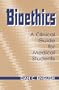Bioethics: A Clinical Guide for Medical Students (Norton Medical Books)