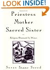 Priestess, Mother, Sacred Sister: Religions Dominated by Women