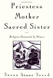 Priestess, Mother, Sacred Sister: Religions Dominated by Women