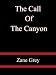 The Call Of The Canyon - Zane Grey