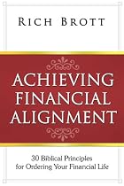 Achieving Financial Alignment: 30 Biblical Principles for Ordering Your Financial Life