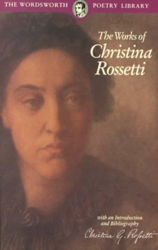 Selected Poems of Rossetti (Wordsworth Poetry) (Wordsworth Collection)